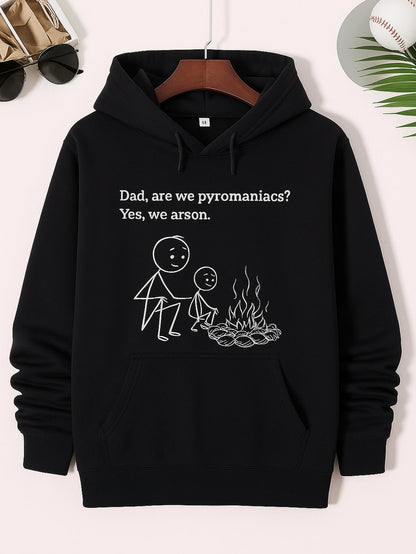 Men's Graphic Hoodie Dad Are We Pyromaniacs Yes We Arson Campfire With Stick Figures Sitting Nearby