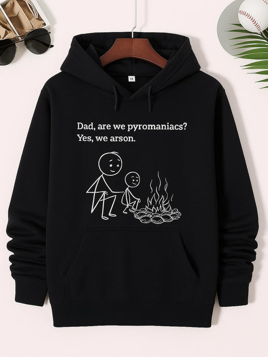 Men's Graphic Hoodie Dad Are We Pyromaniacs Yes We Arson Campfire With Stick Figures Sitting Nearby
