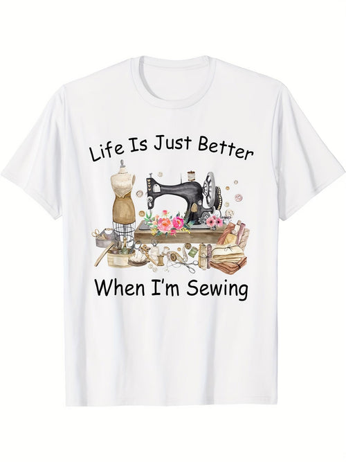 Women's Graphic T-Shirt Life Is Just Better When Im Sewing Vintage Dress Form Among Fabrics And Sewing Machine