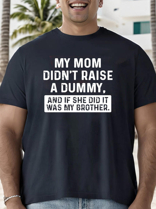 Men's Graphic T-Shirt My Mom Did Not Raise A Dummy Funny Statement On Black Shirt