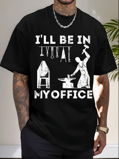 Men's Graphic T-Shirt Ill Be In My Office With Smithing Tools Anvil Hammer Table Blacksmith