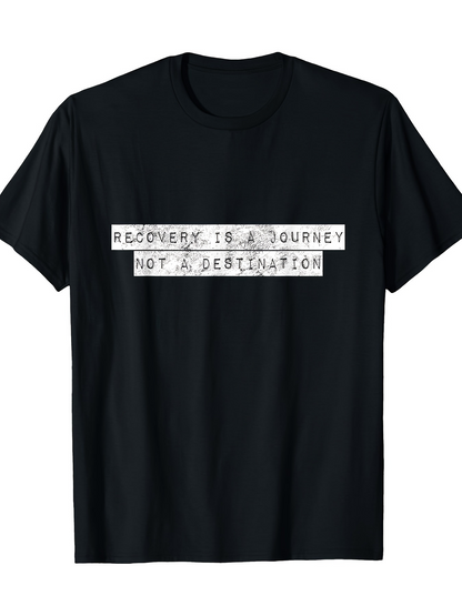 Men's Graphic T-Shirt Recovery Is A Journey Not A Destination With Typewriter Style Letters Text