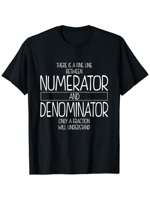 Men's Graphic T-Shirt There Is A Fine Line Between Numerator And Denominator Fraction Humor Math T Shirt