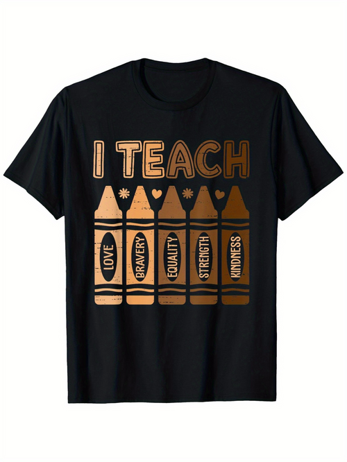Men's Graphic T-Shirt I Teach Metallic Bronze Crayons With Hearts And Inspirational Words