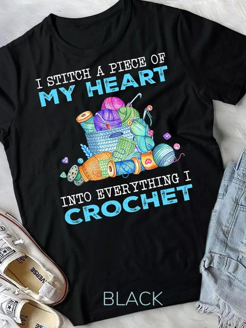 Men's Graphic T-Shirt I Stitch A Piece Of My Heart Into Everything I Crochet Colorful Yarn And Crocheting Tools With Playful Accents Crochet