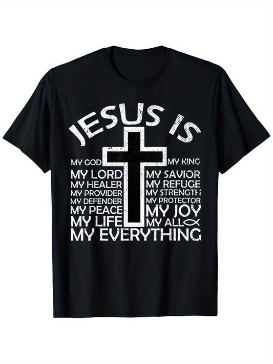 Men's Graphic T-Shirt Jesus Is My Savior My Strength And Everything Cross