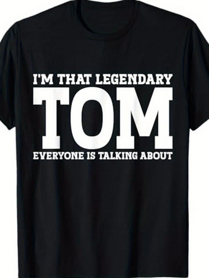 Men's Graphic T-Shirt Im That Legendary Everyone Is Talking About Bold Inspiring Statement Tom