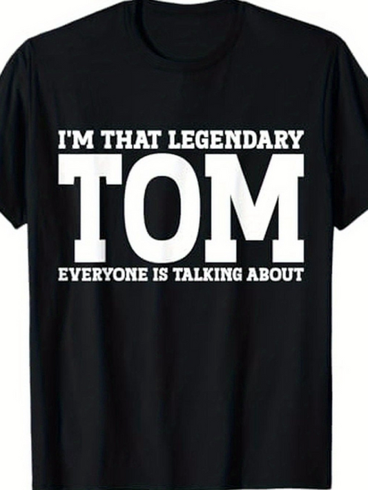 Men's Graphic T-Shirt Im That Legendary Everyone Is Talking About Bold Inspiring Statement Tom