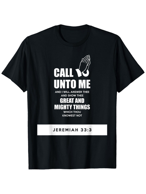 Men's Graphic T-Shirt Call Unto Me With Praying Hands And Scripture Verse Quote