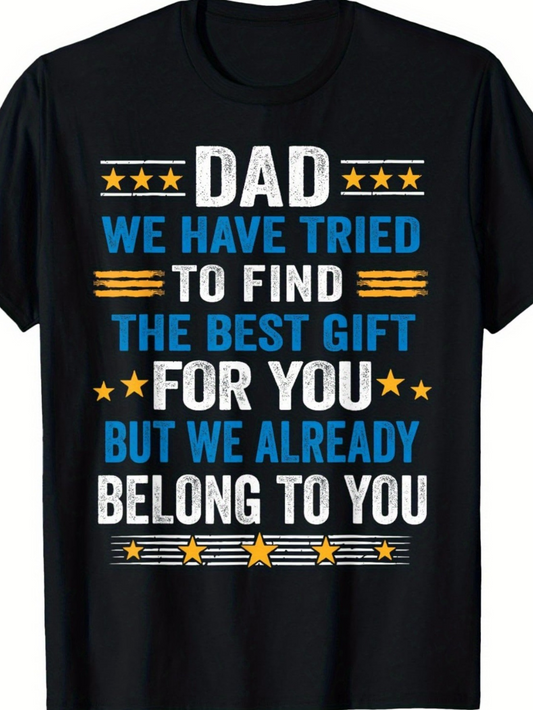 Men's Graphic T-Shirt Dad We Have Tried To Find The Best Gift For You But We Already Belong To You Decorative Stars