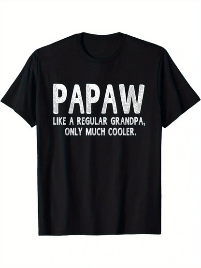 Men's Graphic T-Shirt Papaw Like A Regular Grandpa Only Much Cooler Rough Distressed White Typeface Text