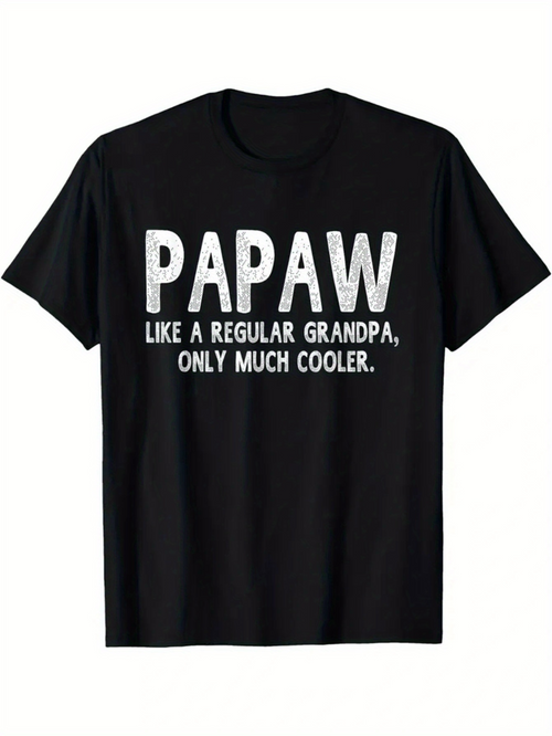 Men's Graphic T-Shirt Papaw Like A Regular Grandpa Only Much Cooler Rough Distressed White Typeface Text