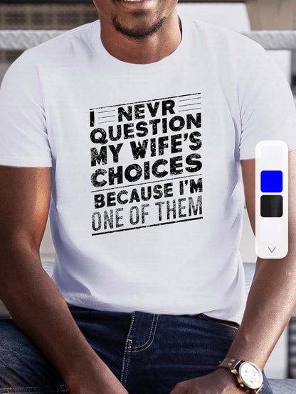 Men's Graphic T-Shirt Never Question Choices Statement Among Bold Graphic Text Shirt