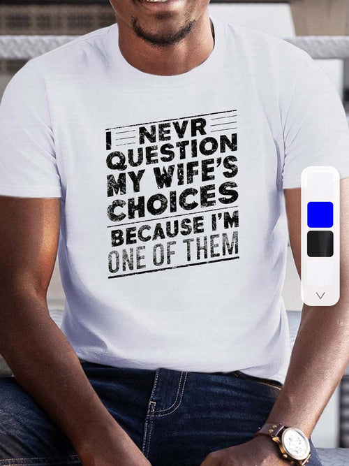 Men's Graphic T-Shirt Never Question Choices Statement Among Bold Graphic Text Shirt
