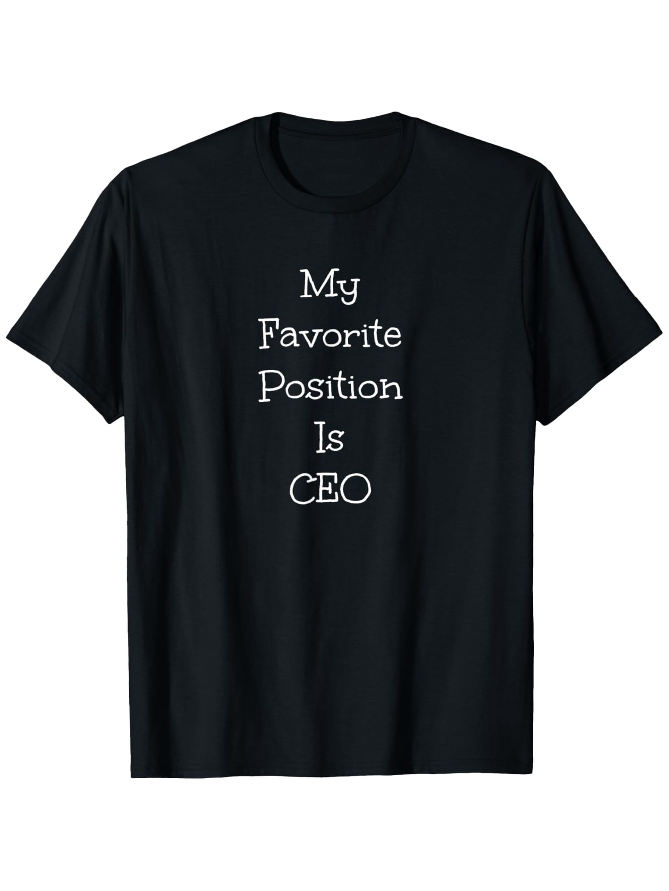 Men's Graphic T-Shirt My Favorite Position Is CEO Minimalist Text On Classic Cotton Shirt