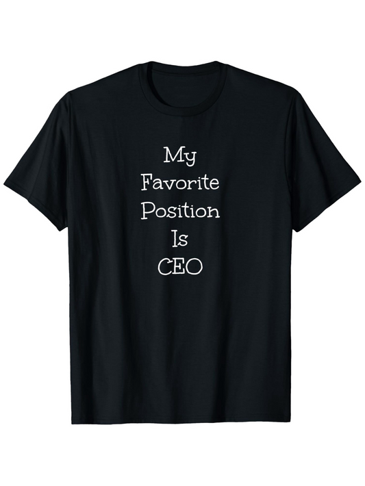 Men's Graphic T-Shirt My Favorite Position Is CEO Minimalist Text On Classic Cotton Shirt
