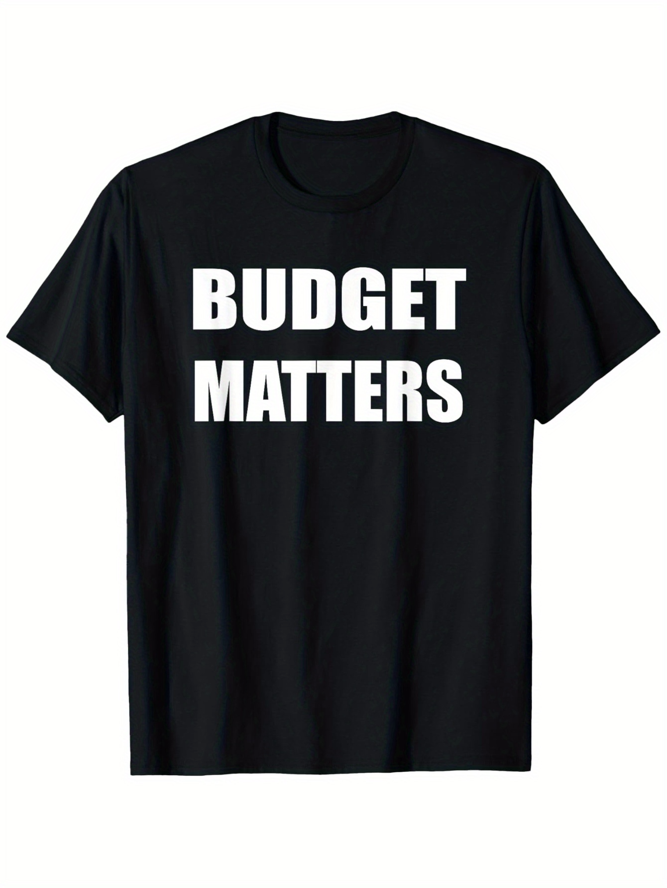 Men's Graphic T-Shirt Budget Matters Bold White Statement On Classic Cotton T Shirt