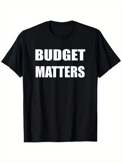 Men's Graphic T-Shirt Budget Matters Bold White Statement On Classic Cotton T Shirt