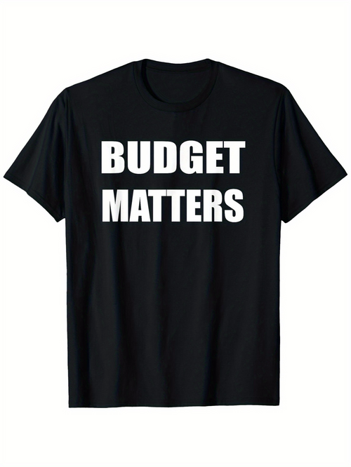 Men's Graphic T-Shirt Budget Matters Bold White Statement On Classic Cotton T Shirt
