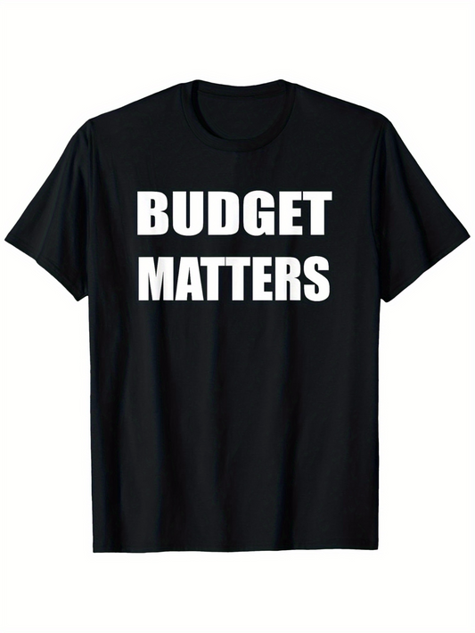 Men's Graphic T-Shirt Budget Matters Bold White Statement On Classic Cotton T Shirt