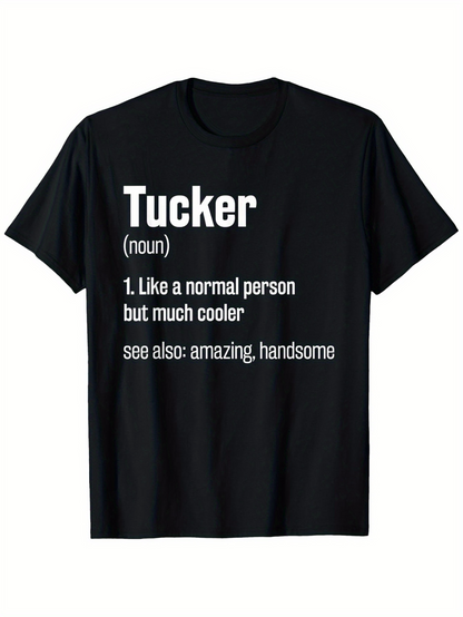 Men's Graphic T-Shirt Tucker Like A Normal Person But Much Cooler Than Amazing Handsome Person