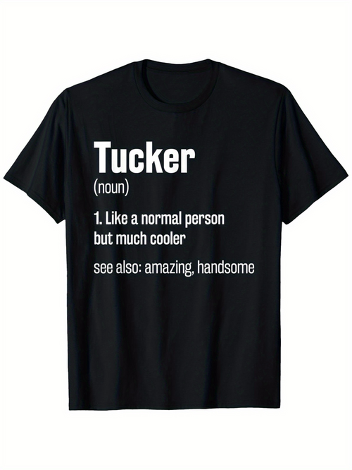 Men's Graphic T-Shirt Tucker Like A Normal Person But Much Cooler Than Amazing Handsome Person