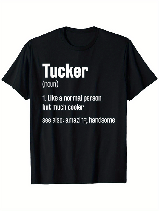Men's Graphic T-Shirt Tucker Like A Normal Person But Much Cooler Than Amazing Handsome Person