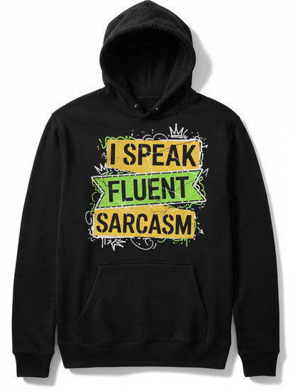 Men's Graphic Hoodie I Speak Fluent Sarcasm Neon Highlighted Words Surrounded By Scribble Doodle Accents Hoodie