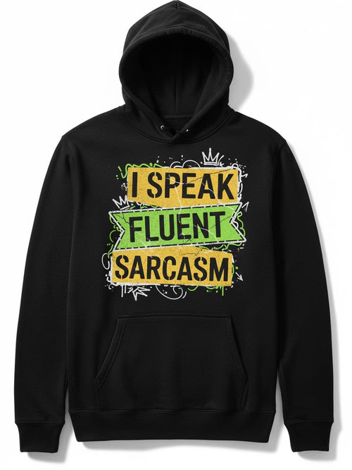Men's Graphic Hoodie I Speak Fluent Sarcasm Neon Highlighted Words Surrounded By Scribble Doodle Accents Hoodie
