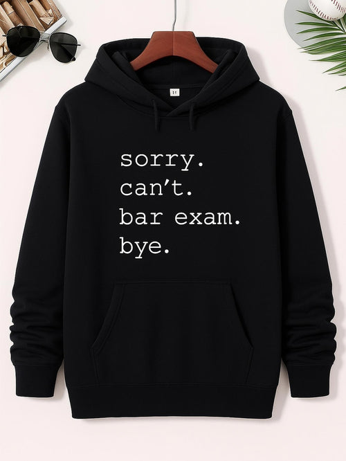 Men's Graphic Hoodie Sorry Cant Bar Exam Bye Minimalist White Typography On Solid Black Hoodie