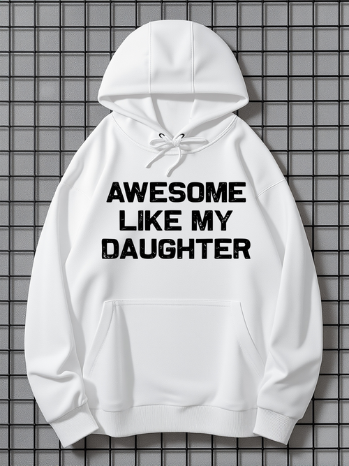 Men's Graphic Hoodie Awesome Like My Daughter Bold Statement With Clean Modern Typeface Hoodie