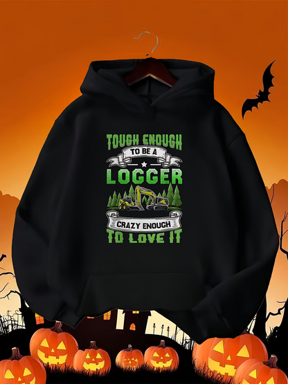 Men's Graphic Hoodie Tough Enough To Be A Logger Crazy Enough To Love It With Forest Trees And Chainsaw Under Dark Sky Hoodie
