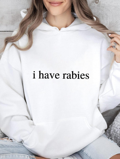 Women's Graphic Hoodie I Have Rabies Simple Bold Statement Text Hoodie