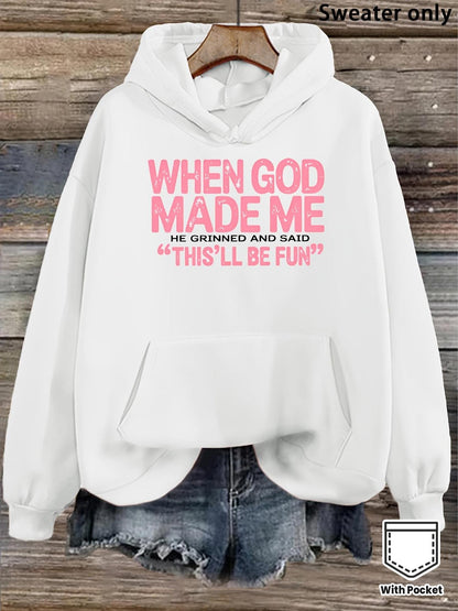 Women's Graphic Hoodie When God Made Me He Grinned And Said This Will Be Fun Hoodie
