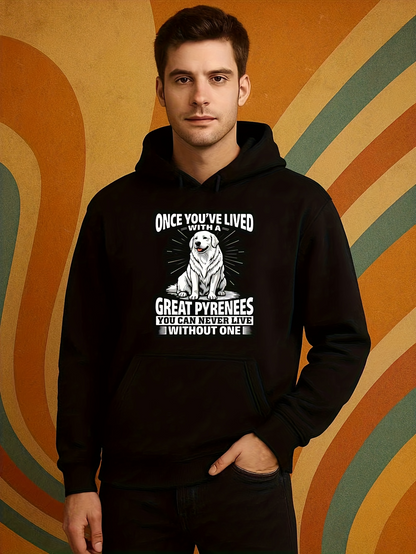 Men's Graphic Hoodie Once Youve Lived With A Loyal Calm Great Pyrenees Among Radiating Sunburst Fluffy Dog