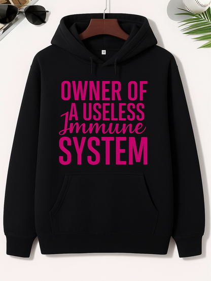 Men's Graphic Hoodie Owner Of A Useless Immune System Bold Pink Letters On Black Hoodie