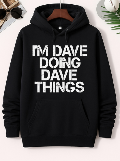Men's Graphic Hoodie Im Dave Doing Dave Things With Bold White Letter Graphic Hoodie