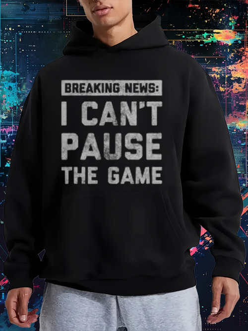 Men's Graphic Hoodie Breaking News I Cant Pause The Game Glowing Digital Letters On Black Hoodie