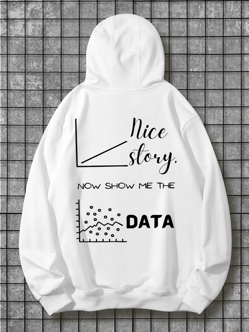 Men's Graphic Hoodie Nice Story Now Show Me The Data Chart Hoodie