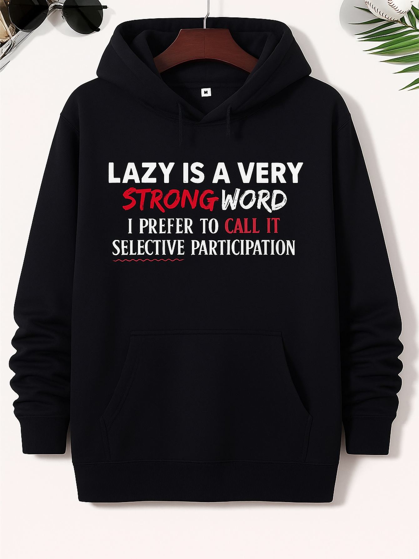 Men's Graphic Hoodie Lazy Is A Very Strong Word Selective Participation Hoodie