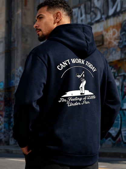 Men's Graphic Hoodie Cant Work Today Feeling A Little Under Par Golfer On Green