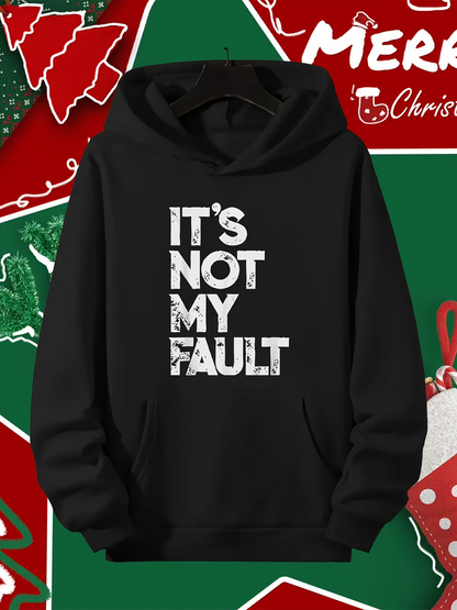 Men's Graphic Hoodie Its Not My Fault Bold Letters On Black Hoodie Sweatshirt
