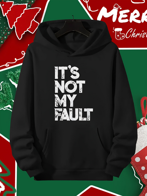 Men's Graphic Hoodie Its Not My Fault Bold Letters On Black Hoodie Sweatshirt