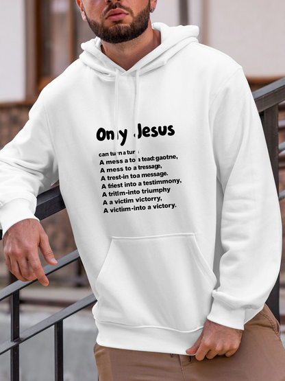 Men's Graphic Hoodie Only Jesus Can Turn A Mess Into A Message With Inspiring Transformation Message