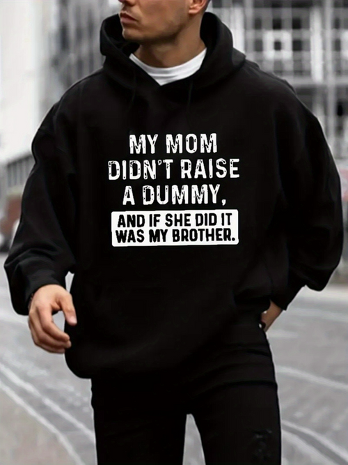 Men's Graphic Hoodie My Mom Did Not Raise A Dummy Statement Hoodie