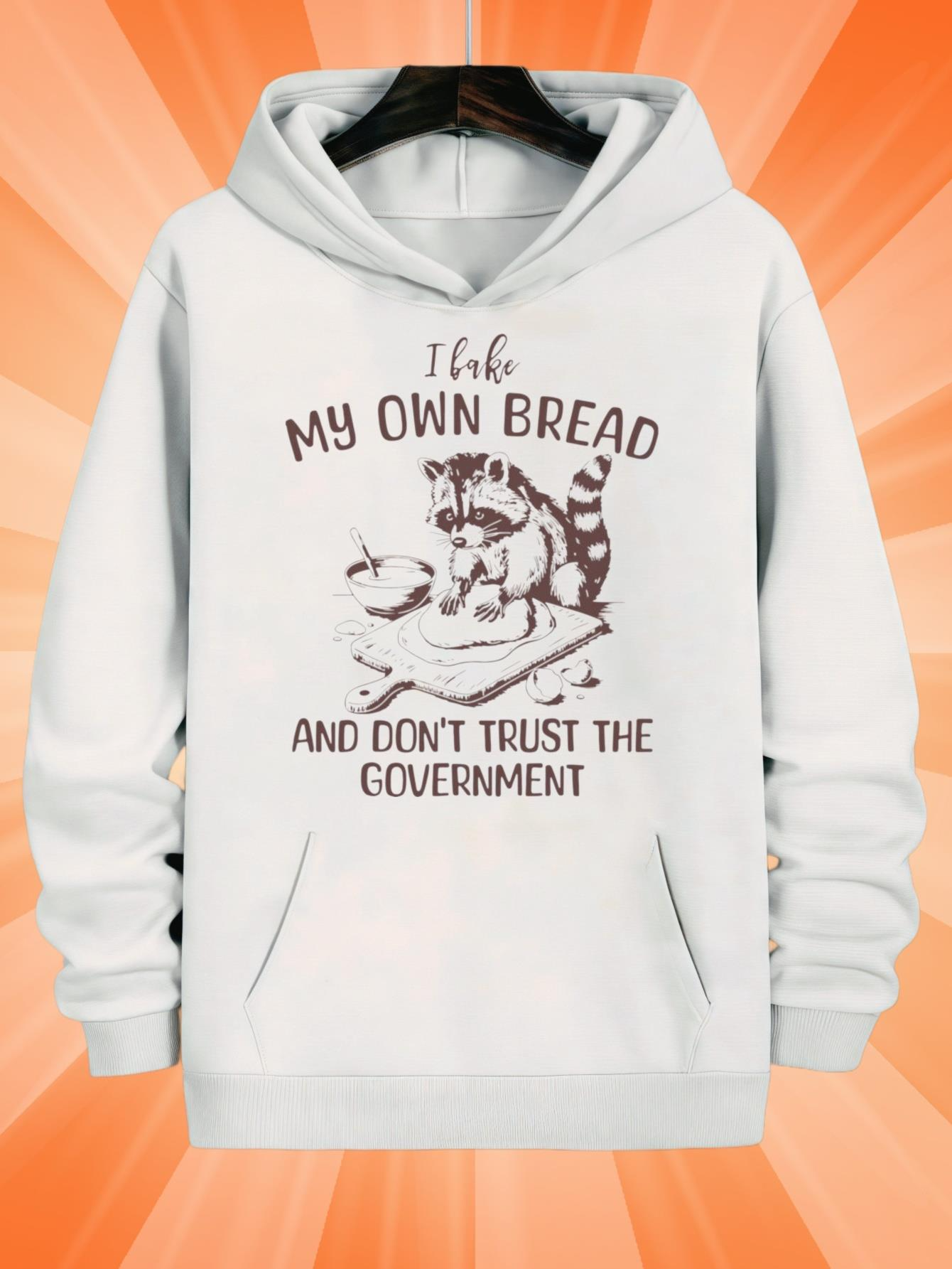 Men's Graphic Hoodie I Bake My Own Bread With Mischievous Raccoon Sitting By Fresh Loaf Bread