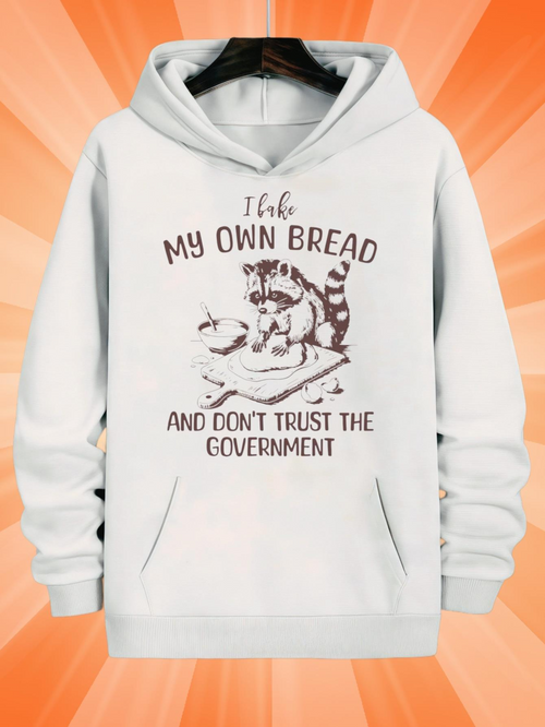 Men's Graphic Hoodie I Bake My Own Bread With Mischievous Raccoon Sitting By Fresh Loaf Bread