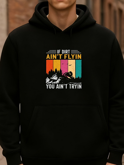 Men's Graphic Hoodie If Dirt Ain't Flyin You Ain't Tryin Sunset Forest Motocross Rider Among Flying Dirt