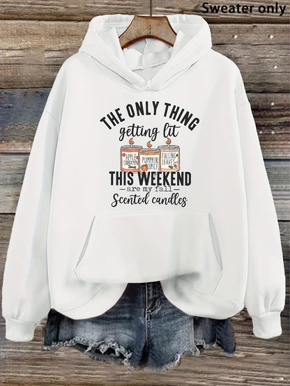 Women's Graphic Hoodie The Only Thing Getting Lit This Weekend Surrounded By Cozy Scented Candles Hoodie