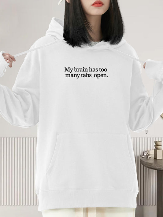 Women's Graphic Hoodie My Brain Has Too Many Tabs Open Minimalist Black Lettering On White Hoodie